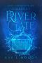 [The Elements of Kamdaria 05] • River Gate (The Elements of Kamdaria Book 5)